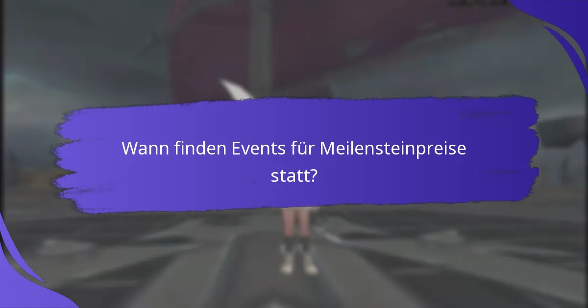 Wie nehme ich an Events für Meilensteinpreise teil?