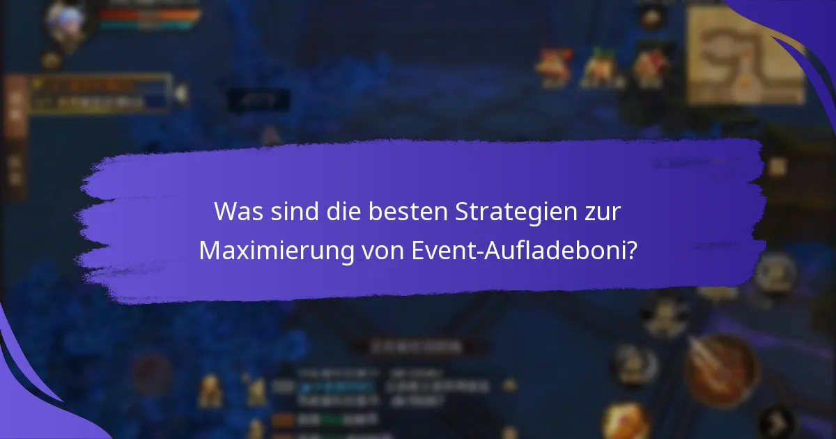 Wann sind Event-Aufladeboni verfügbar?