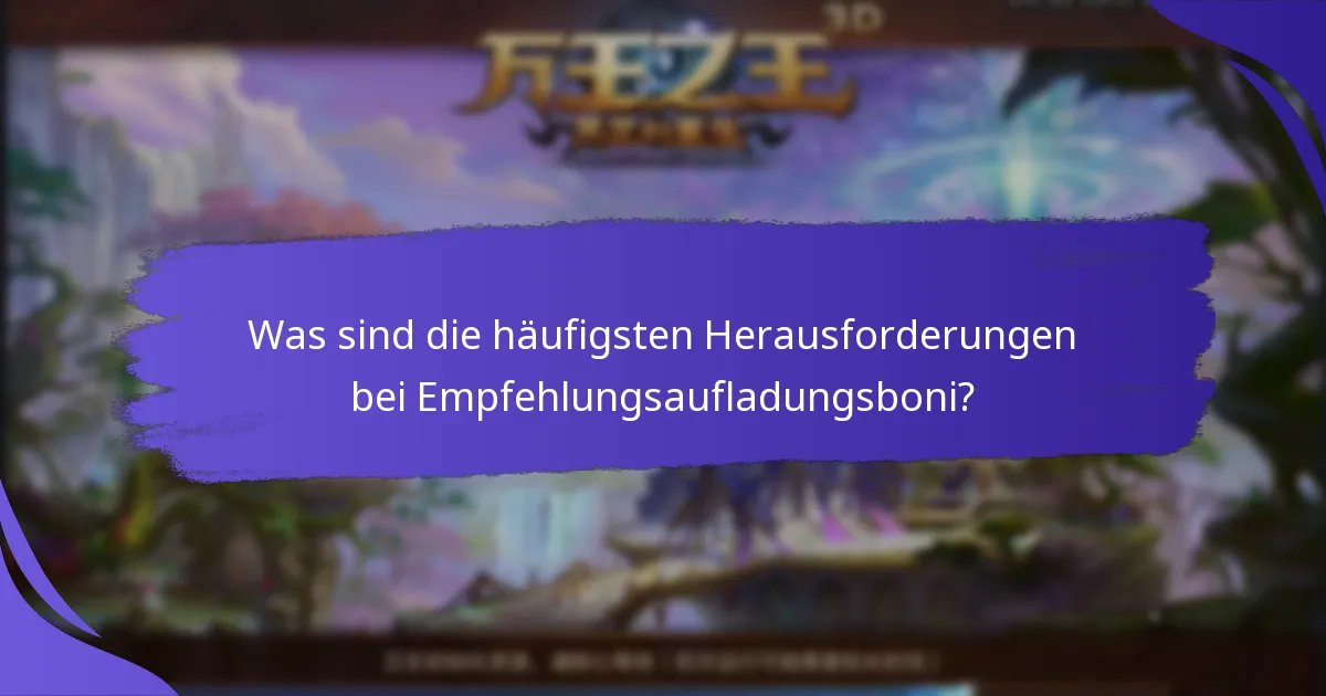 Welche Arten von Empfehlungsaufladungsboni sind verfügbar?