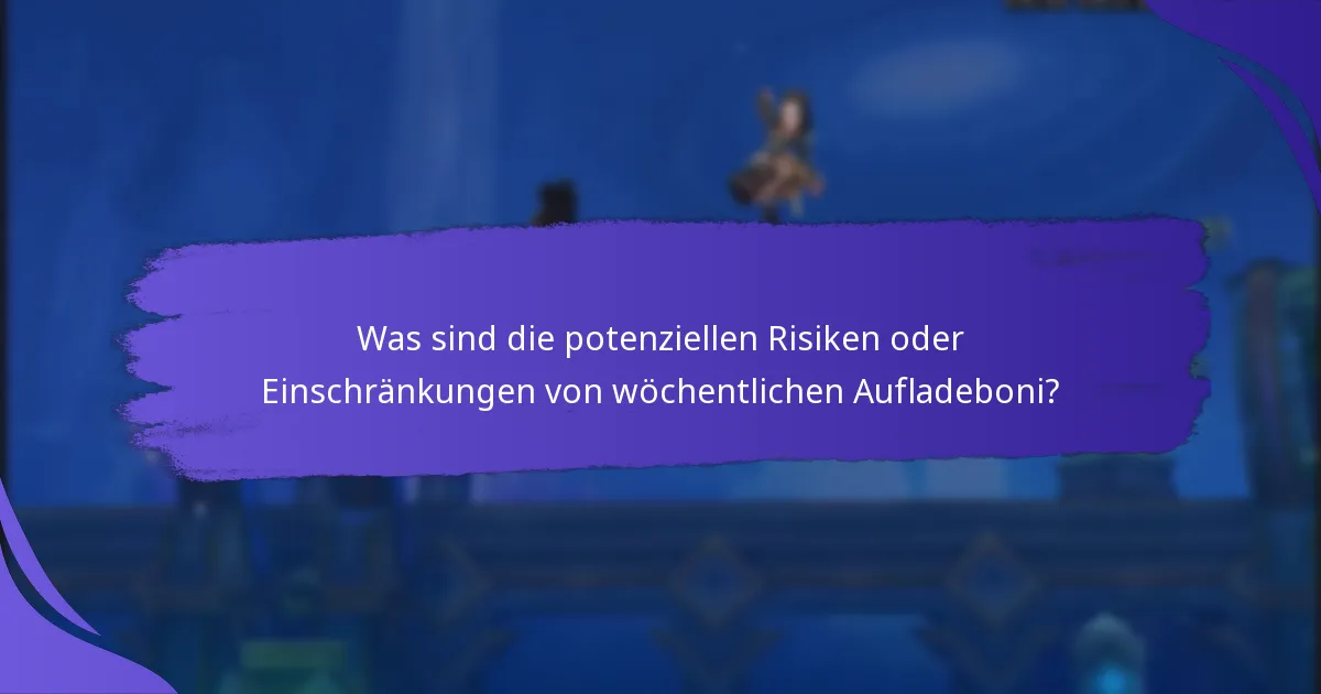 Wie können Spieler ihr Engagement mit wöchentlichen Aufladeboni maximieren?