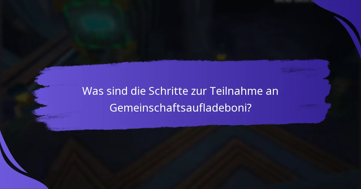Was sind die Schritte zur Teilnahme an Gemeinschaftsaufladeboni?