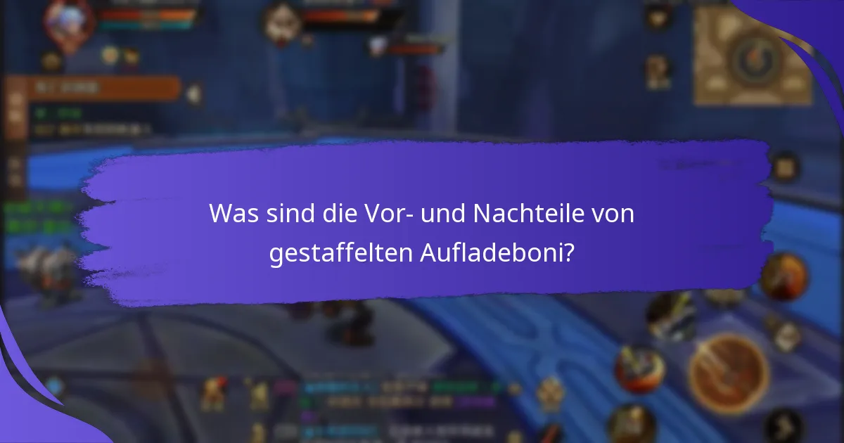 Wie funktionieren gestaffelte Aufladeboni?