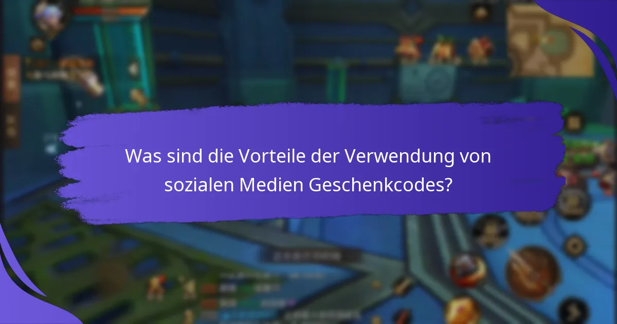 Wie können Spieler soziale Medien Geschenkcodes erhalten?