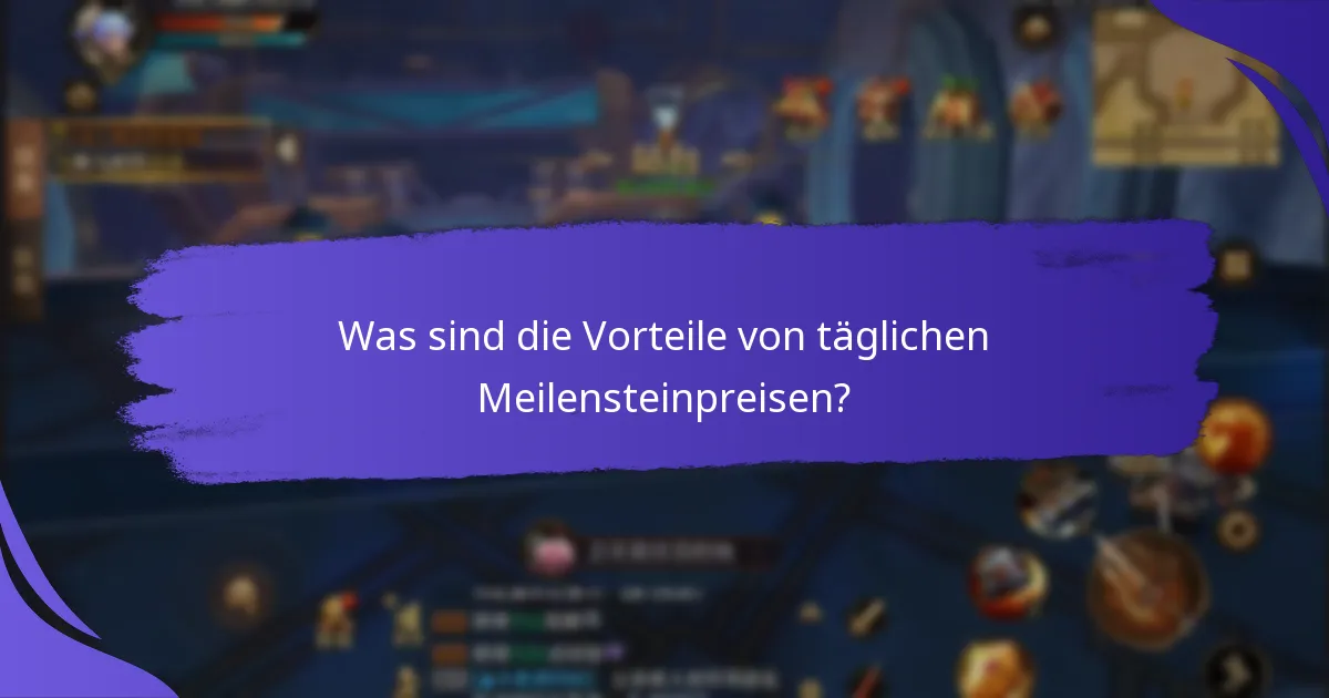 Wie funktionieren tägliche Meilensteinpreise?