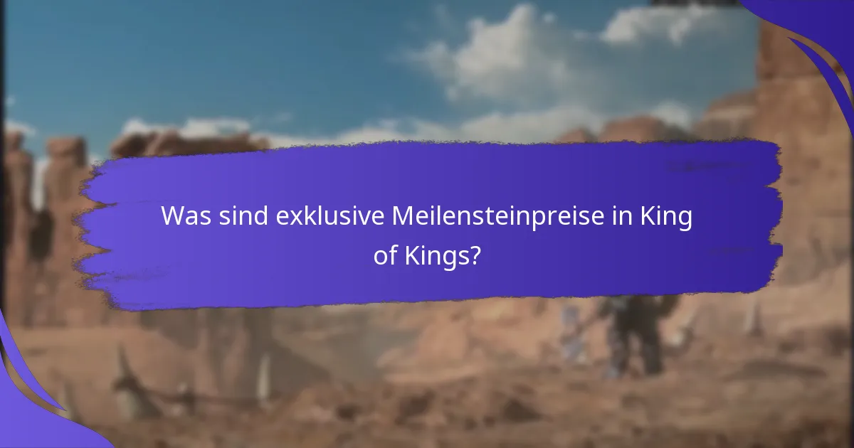Wie können Spieler sich für exklusive Meilensteinpreise qualifizieren?