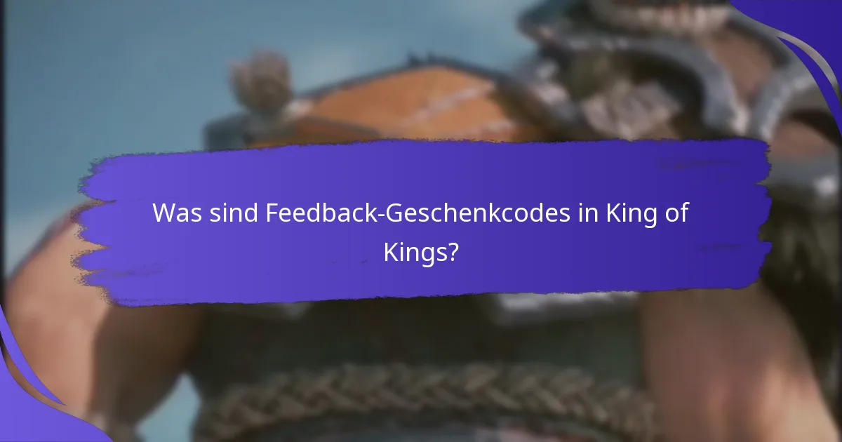Wie können Spieler Feedback-Geschenkcodes erhalten?