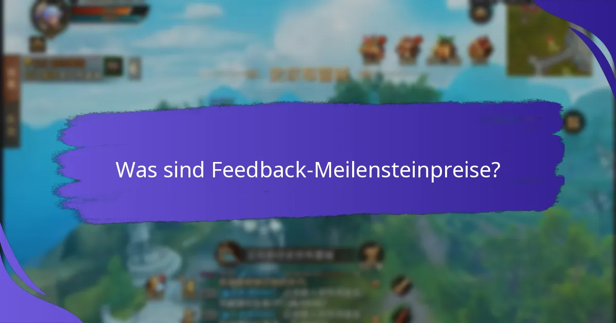 Was sind einige erfolgreiche Beispiele für Feedback-Meilensteinpreise?