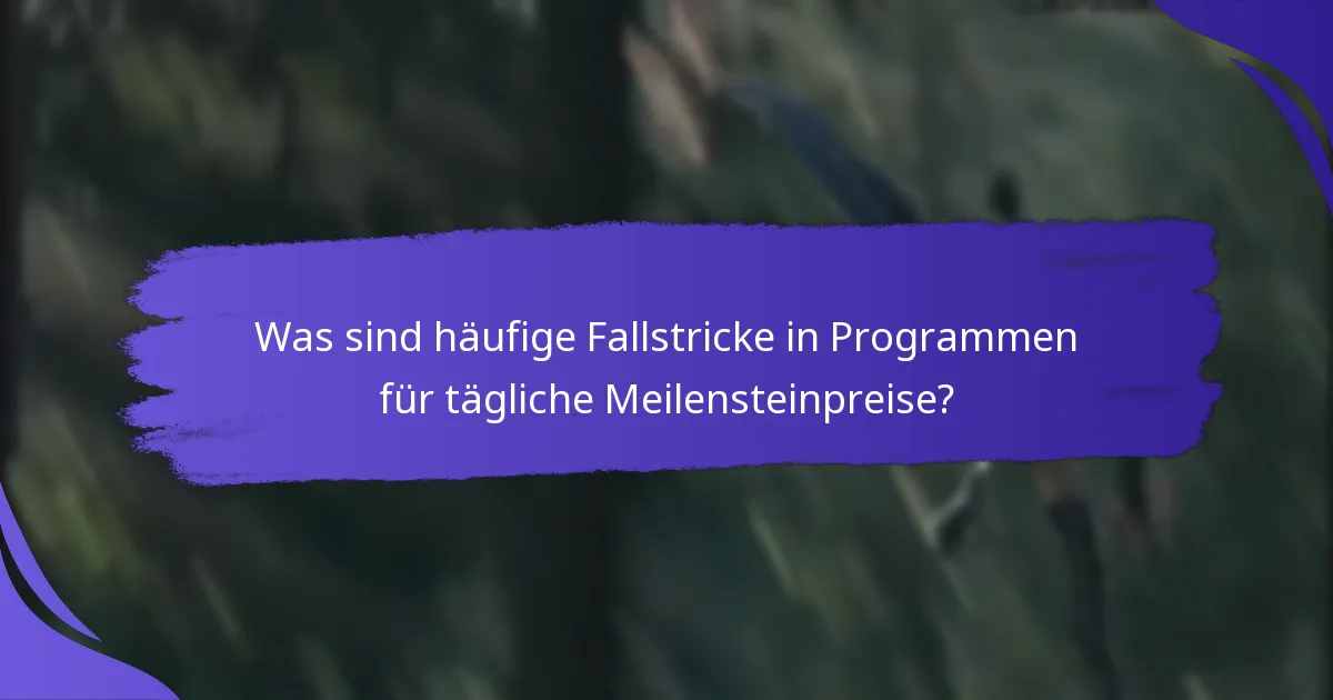 Was sind die Vorteile von täglichen Meilensteinpreisen?