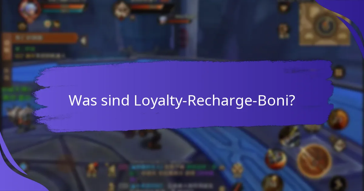 Wer qualifiziert sich für Loyalty-Recharge-Boni?