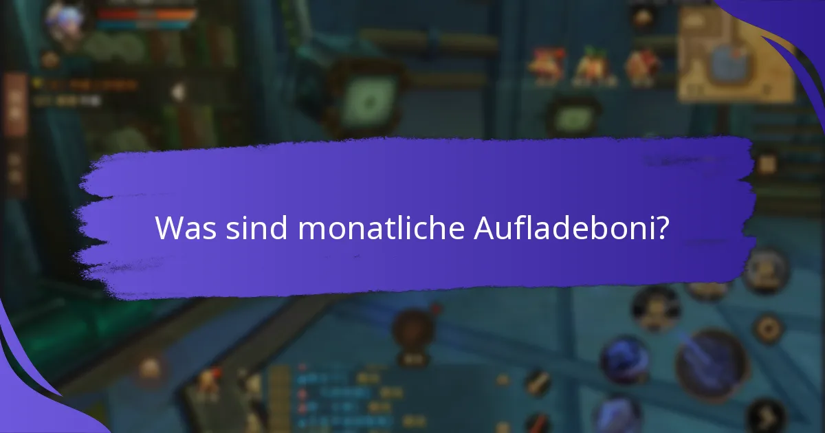 Welche Unternehmen bieten bemerkenswerte Programme für monatliche Aufladeboni an?
