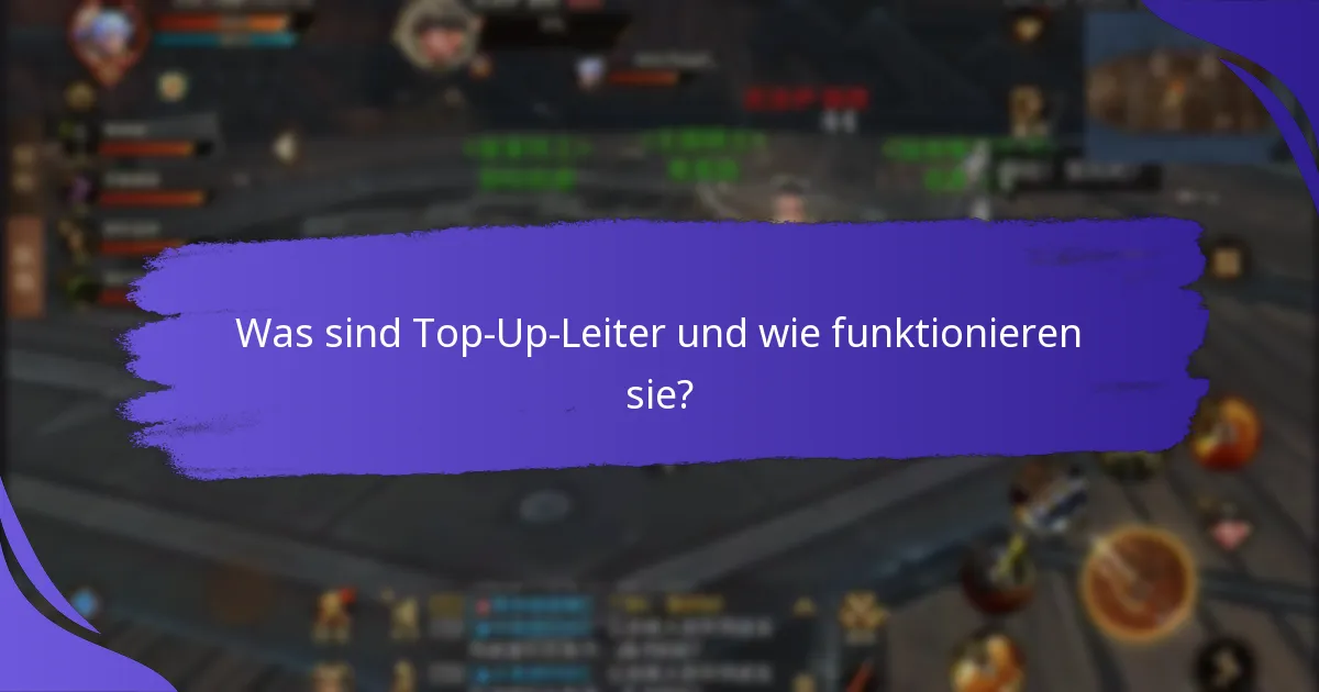 Welche Vorteile können Benutzer aus Top-Up-Leitern erzielen?