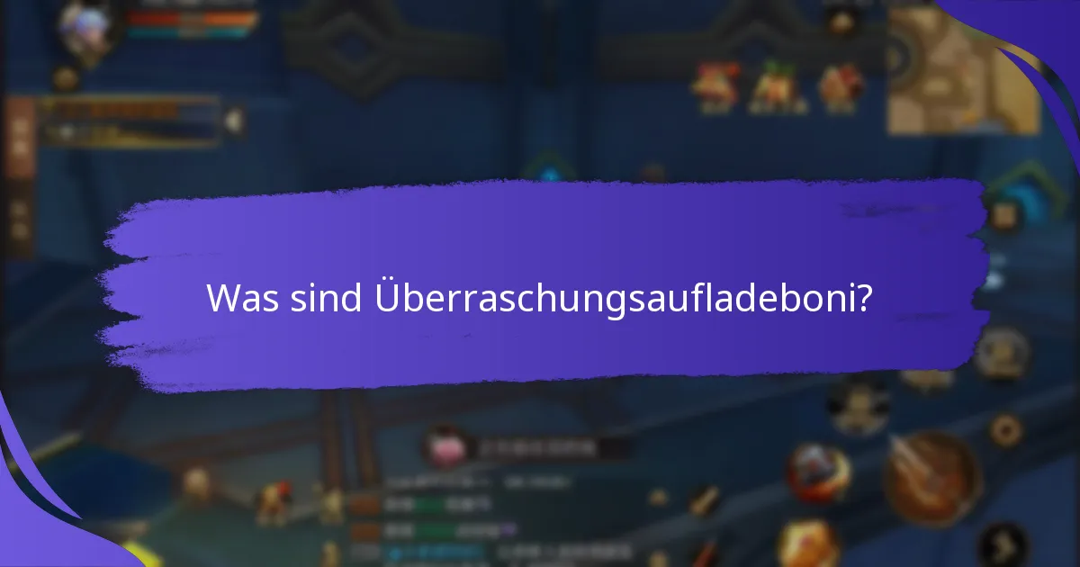 Wie erhalte ich Überraschungsaufladeboni?