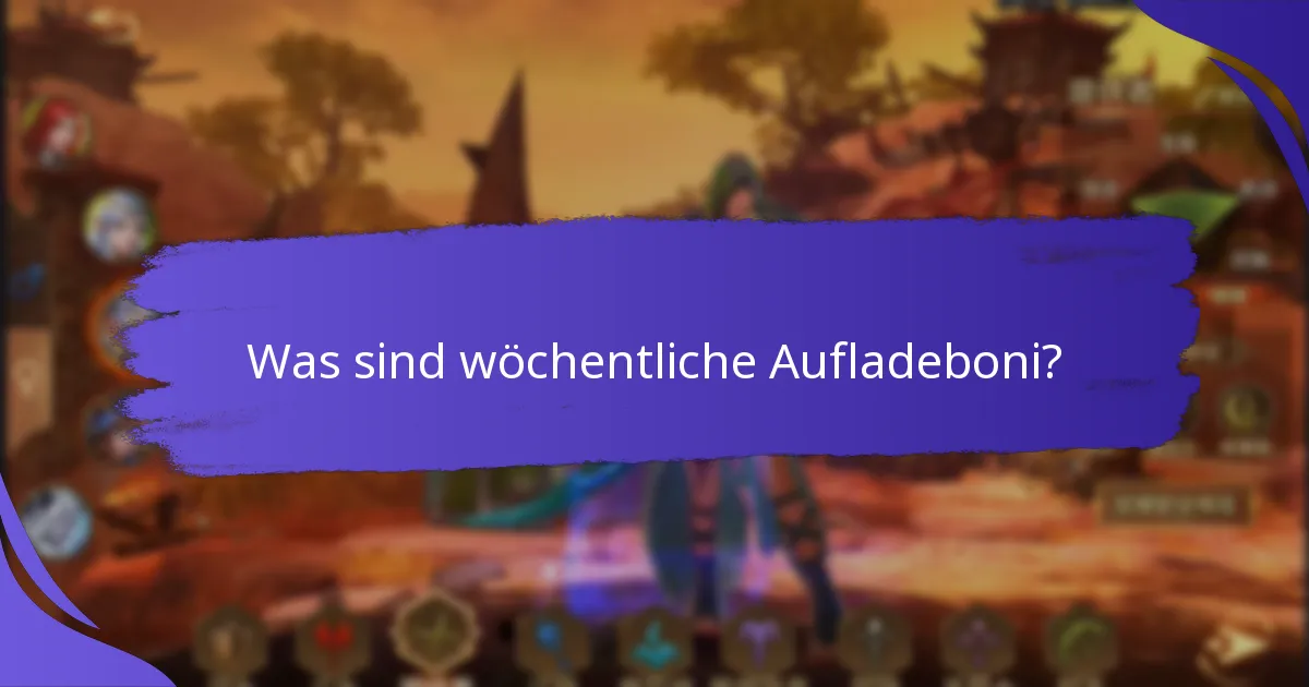 Wie vergleichen sich wöchentliche Aufladeboni über verschiedene Plattformen hinweg?
