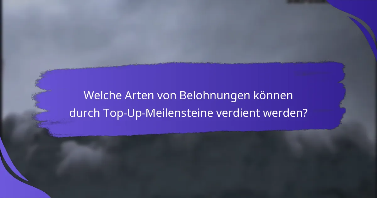 Was sind die Vorteile der Teilnahme an Top-Up-Meilensteinprogrammen?