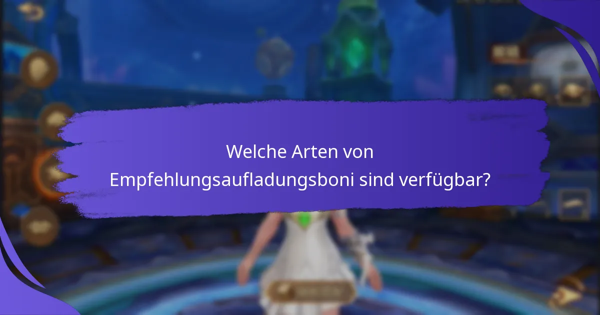 Wie kann ich meine Empfehlungsaufladungsboni maximieren?