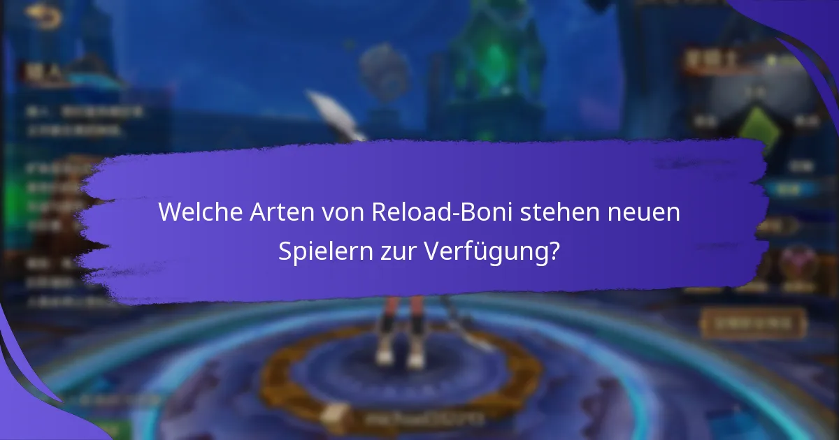 Wie können neue Spieler Reload-Boni beanspruchen?