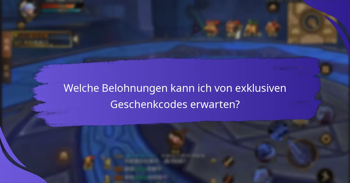 Welche Belohnungen kann ich von exklusiven Geschenkcodes erwarten?