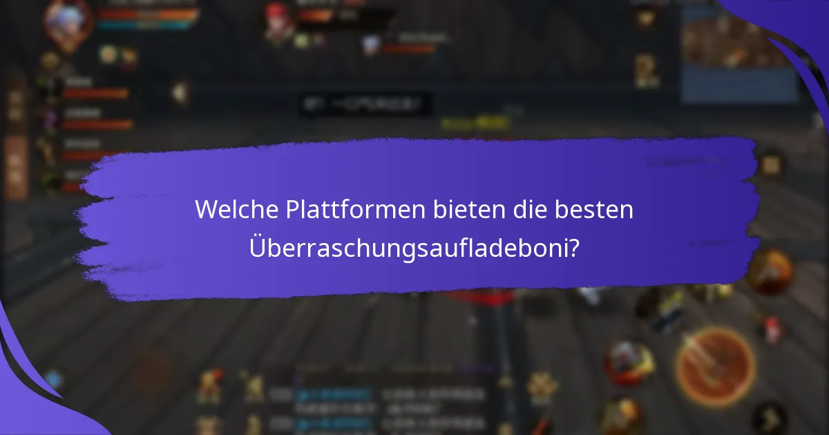 Welche Arten von Überraschungsaufladeboni sind verfügbar?