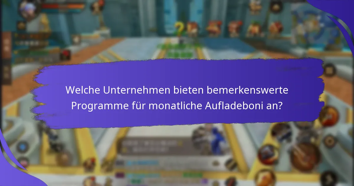 Wie maximiert man die Vorteile von monatlichen Aufladeboni?