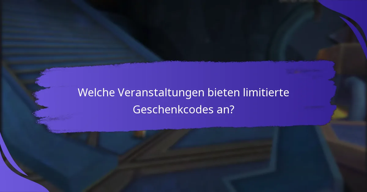 Welche Vorteile bieten limitierte Geschenkcodes?