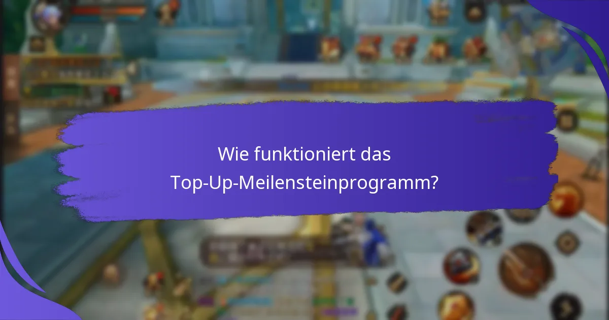 Wie können Nutzer sich für ein Top-Up-Meilensteinprogramm anmelden?